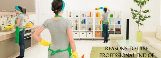 REASONS TO HIRE PROFESSIONAL END OF LEASE CLEANING COMPANY